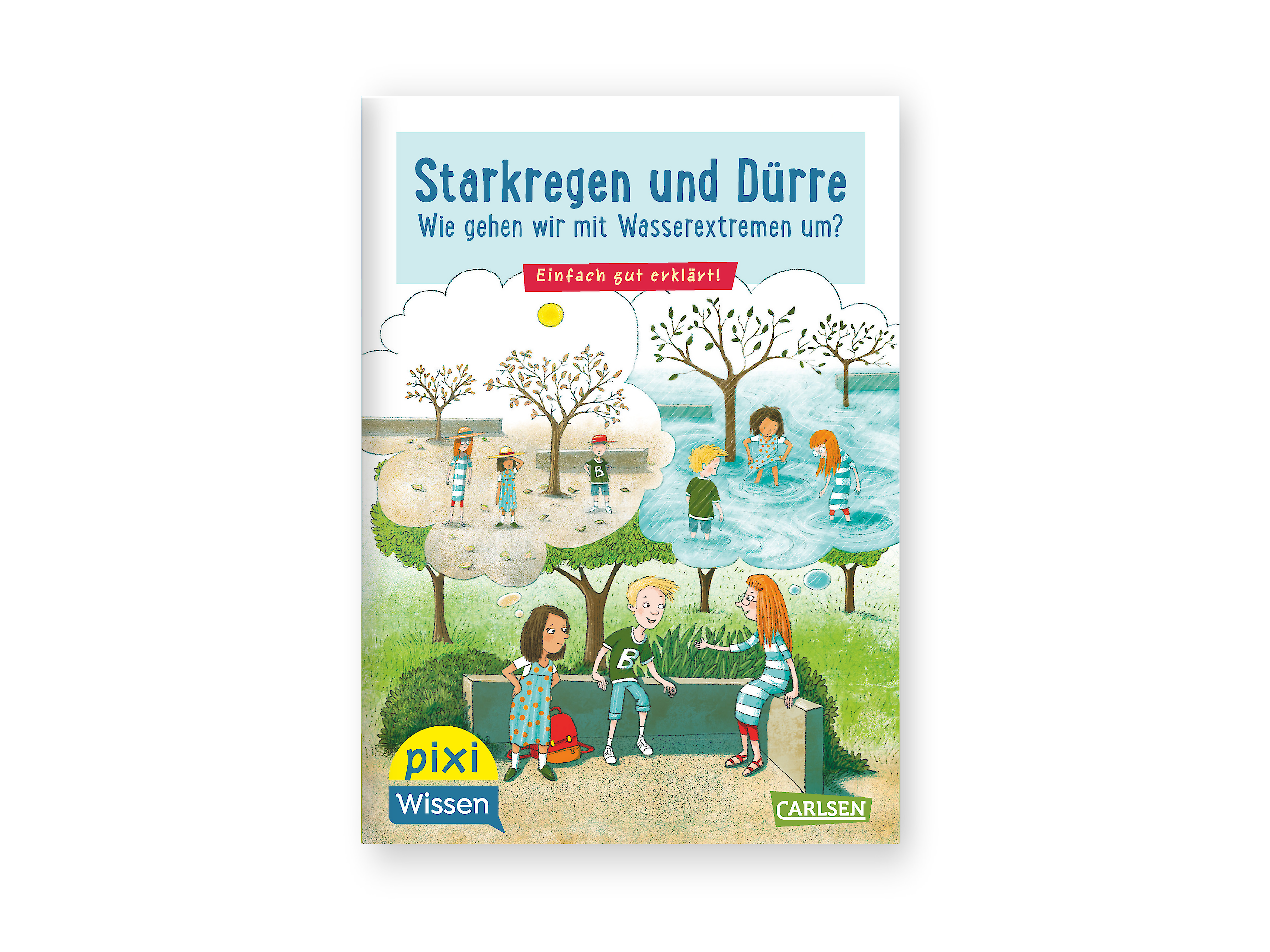 Das Pixi Wissen zeigt Kinder in einer Landschaft mit Bäumen. Oben sind zwei Wolken, die Starkregen und Dürre darstellen. Der Titel lautet „Starkregen und Dürre – Wie gehen wir mit Wasserextremen um?“.