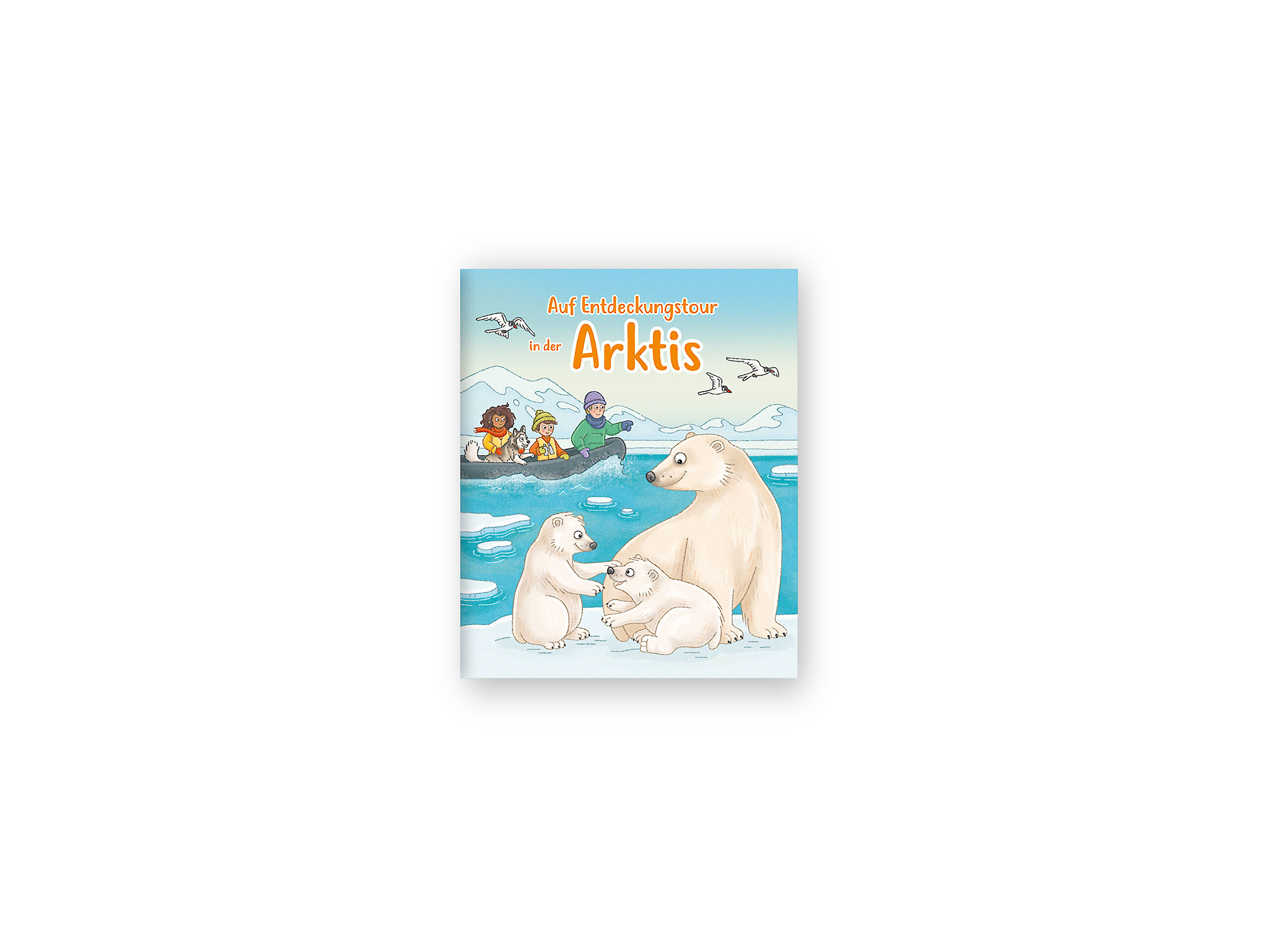 Das Titelbild zeigt eine Eisbärenfamilie auf einer Eisscholle. Im Hintergrund sind Menschen in einem Boot und fliegende Möwen zu sehen. Der Titel lautet „Auf Entdeckungstour in der Arktis“.